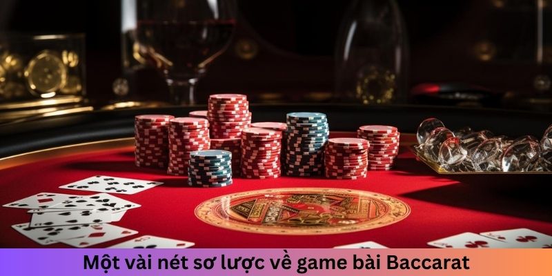 Sơ lược về trò chơi bài Baccarat