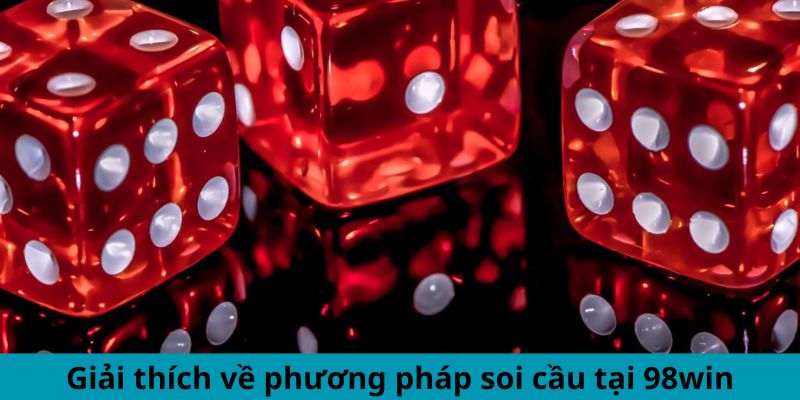 Giải thích về phương pháp soi cầu tại 98win