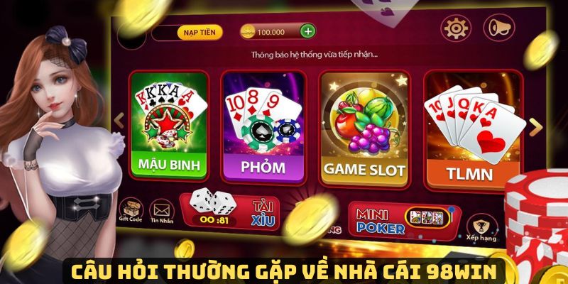 Nhà cái 98Win là địa chỉ cược uy tín