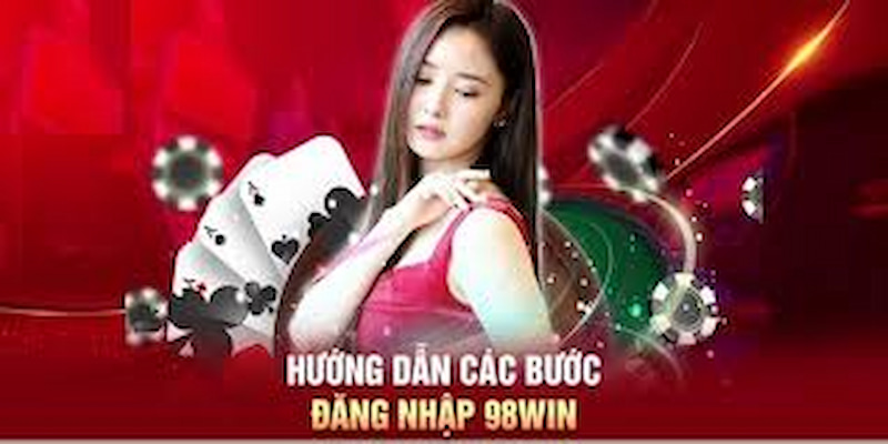 Hướng dẫn chi tiết các bước đăng nhập 98win siêu tốc độ